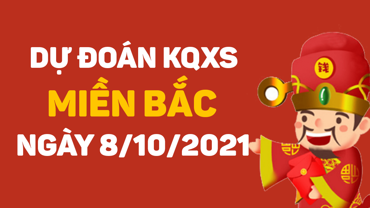 Dự đoán XSMB 8/10/2024 – Dự đoán xổ số miền Bắc thứ 6